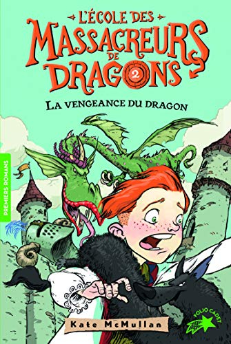 L'école des massacreurs de dragons. Vol. 2. La vengeance du dragon