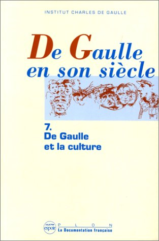 De Gaulle en son siècle : actes. Vol. 7. De Gaulle et la culture