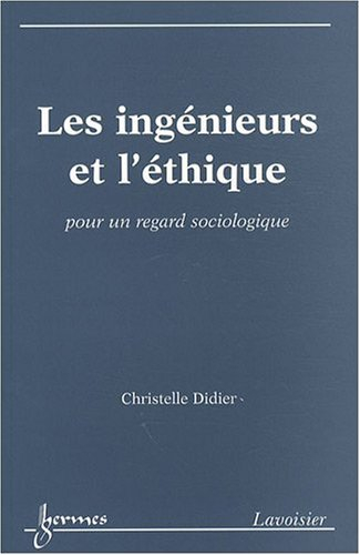 Les ingénieurs et l'éthique : pour un regard sociologique