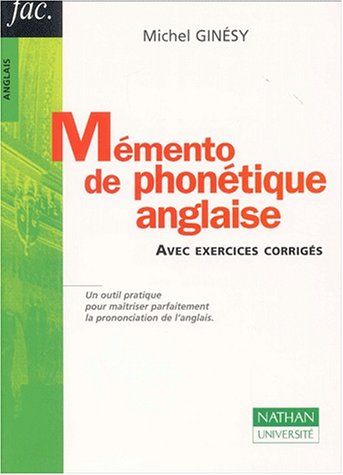 Mémento de phonétique anglaise : avec exercices corrigés