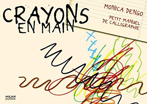 Crayons en main : petit manuel de calligraphie