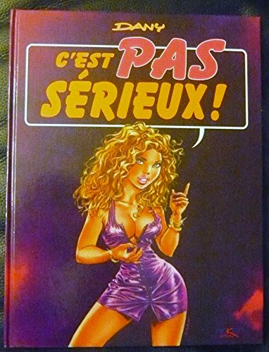 C'est pas sérieux !