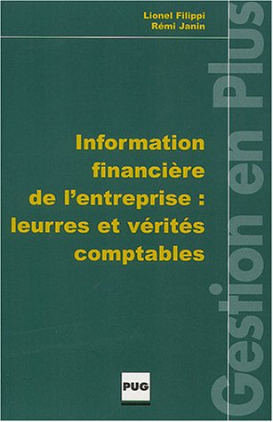 information financière de l'entreprise : leurres et vérités comptables
