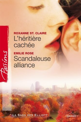L'héritière cachée : la saga des Elliott. Scandaleuse alliance