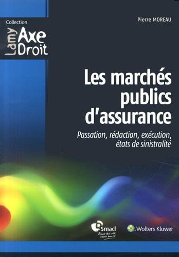 Les marchés publics d'assurance : passation, rédaction, exécution, états de sinistralité