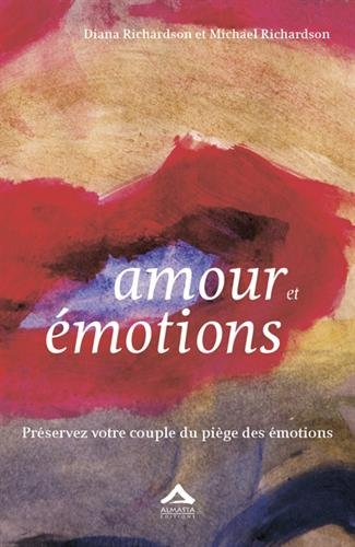 Amour et émotions : préservez votre couple du piège des émotions