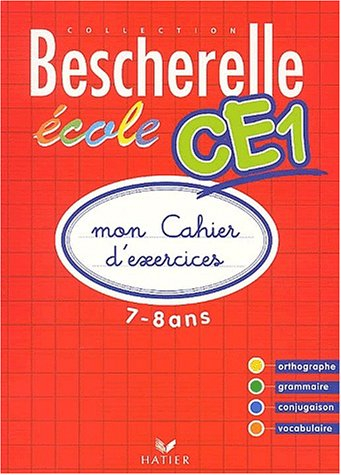 Bescherelle Ecole CE1 : Mon cahier d'exercices 2002