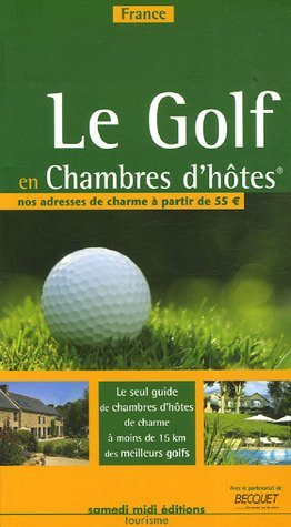 Le golf en chambres d'hôtes : France