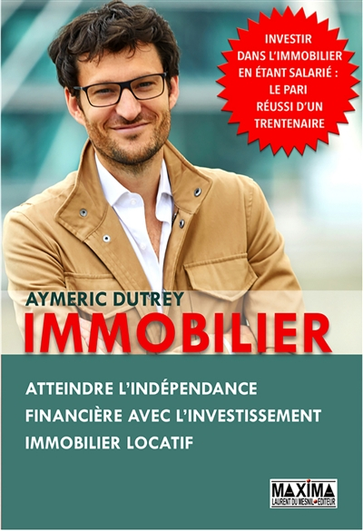 Immobilier : atteindre l'indépendance financière avec l'investissement immobilier locatif