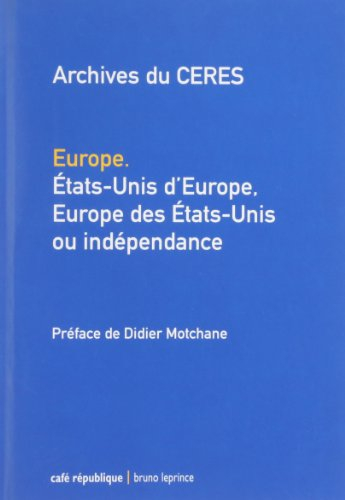 Europe, Etats-Unis d'Europe, Europe des Etats-Unis ou indépendance