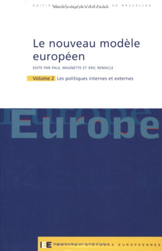 Le nouveau modèle européen. Vol. 2. Les politiques internes et externes