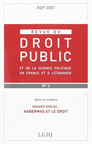 Revue du droit public et de la science politique en France et à l'étranger, n° 6 (2007). Habermas et