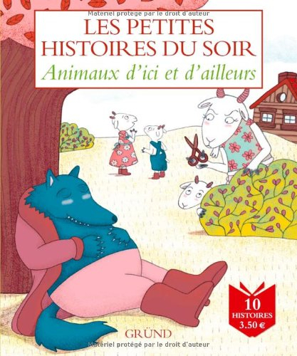 Animaux d'ici et d'ailleurs : les petites histoires du soir