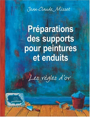 Préparations des supports pour peintures et enduits : les règles d'or