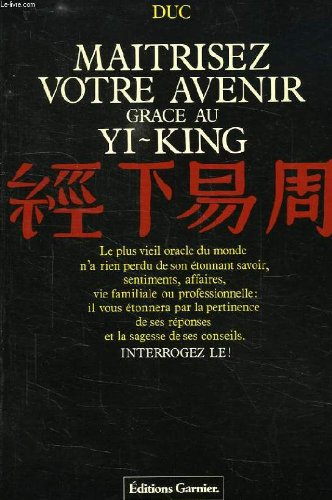 maîtrisez votre avenir, grâce au yi-king