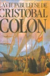 La Vie fabuleuse de Cristobal Colon