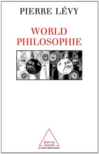 World philosophie : le marché, le cyberespace, la conscience