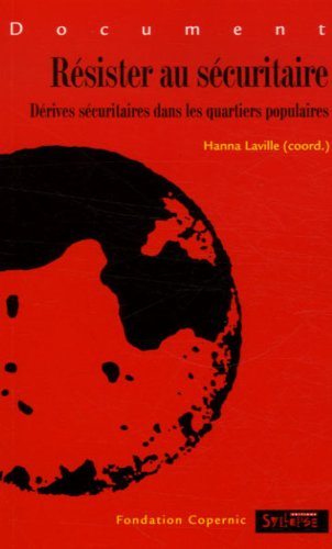 Résister au sécuritaire : dérives sécuritaires dans les quartiers populaires