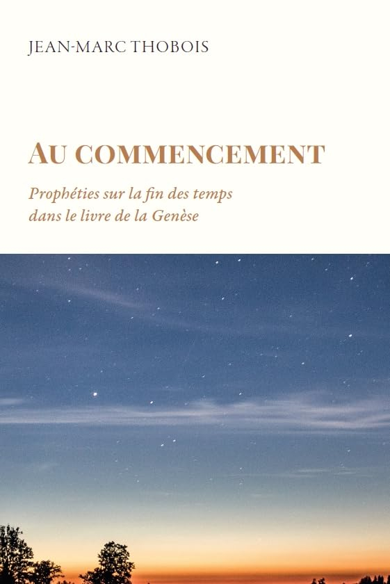 Au commencement : prophéties sur la fin des temps dans le livre de la Genèse