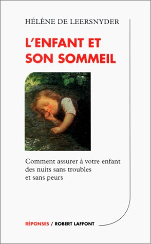 L'enfant et son sommeil : comment assurer à votre enfant des nuits sans troubles et sans peurs