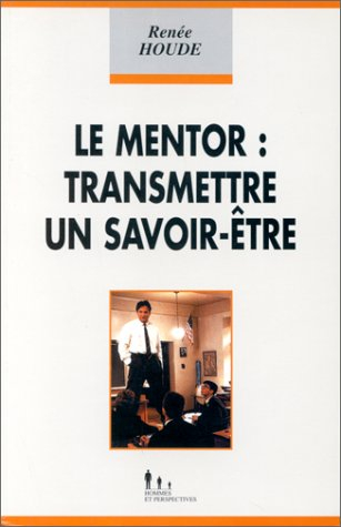 Le mentor : transmettre un savoir-être
