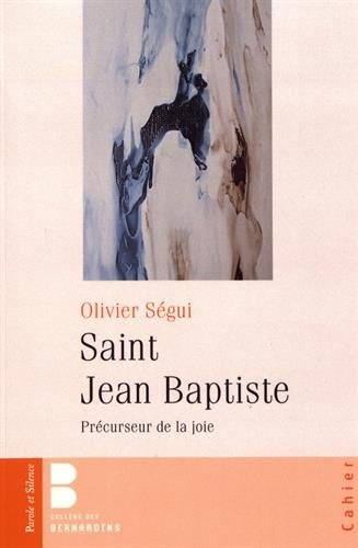 Saint Jean Baptiste : précurseur de la joie