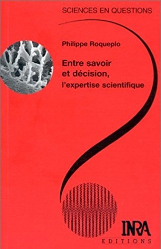 Entre savoir et décision, l'expertise scientifique : une conférence-débat, Paris, 9 avril 1996
