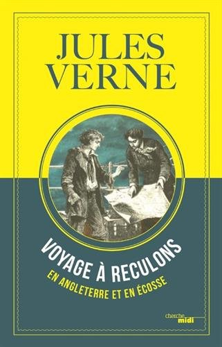 Voyage à reculons en Angleterre et en Ecosse