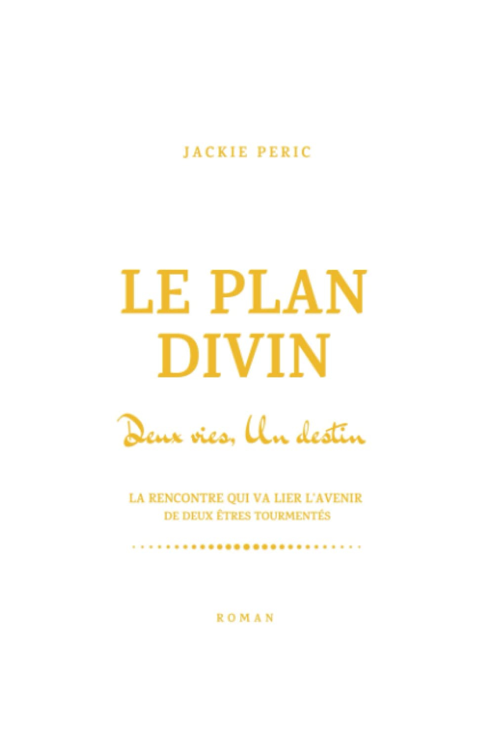 LE PLAN DIVIN: Deux vies, Un destin