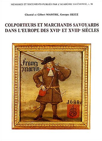 colporteurs et marchands savoyards dans l'europe des xviie et xviiie siècle