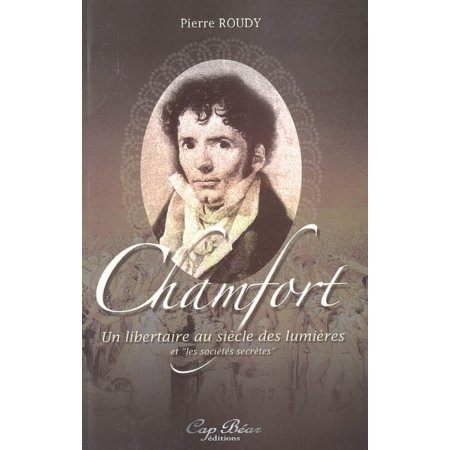 Chamfort et les sociétés secrètes : un libertaire au siècle des lumières