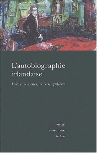 L'autobiographie irlandaise : voix communes, voix singulières