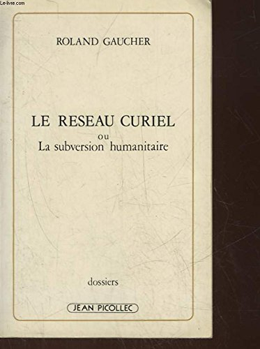 Le Réseau Curiel : ou la subversion humanitaire
