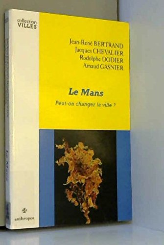 Le Mans : peut-on changer la ville ?
