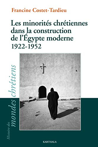 Les minorités chrétiennes dans la construction de l'Egypte moderne, 1922-1952