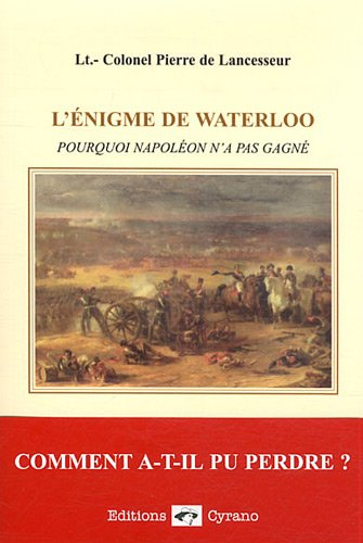L'énigme de Waterloo : pourquoi Napoléon n'a pas gagné