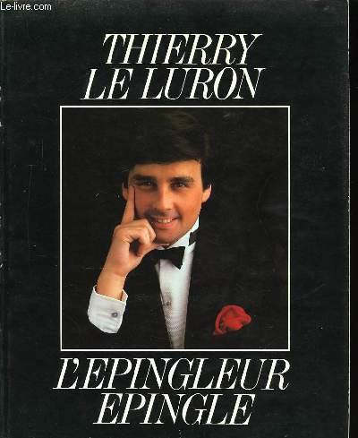 thierry le luron, l'épingleur épinglé