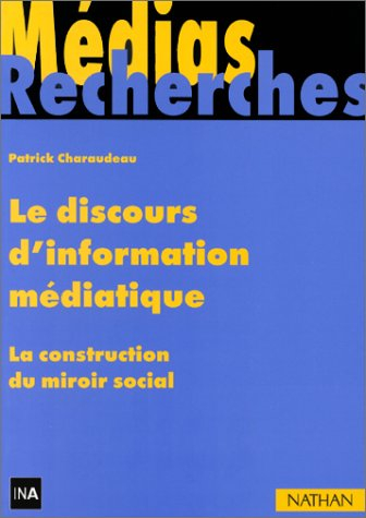 Le discours d'information médiatique : la construction du miroir social
