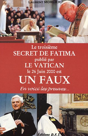 Le troisième secret de Fatima publié par le Vatican le 26 juin 2000 est un faux : en voici les preuv