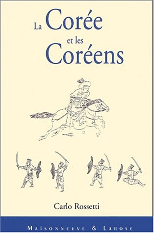 La Corée et les Coréens : impressions et recherches sur l'Empire du Grand Han