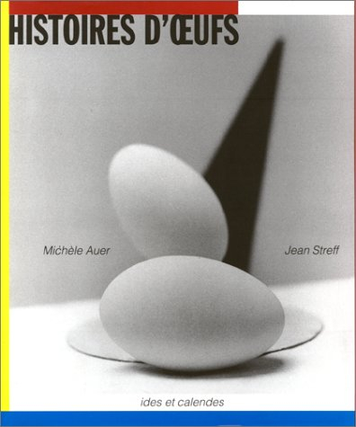 Histoires d'oeufs : à travers 300 photographies de 1840 à nos jours