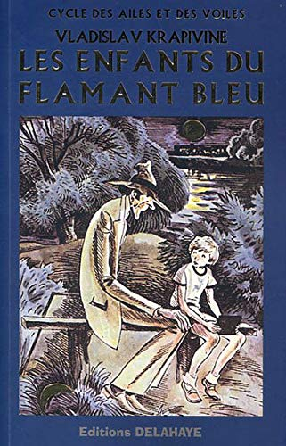 Le cycle des ailes et des voiles. Vol. 1. Les enfants du flamant bleu : roman fantastique