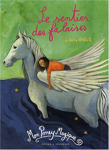 Mon poney magique. Vol. 2007. Le sentier des falaises