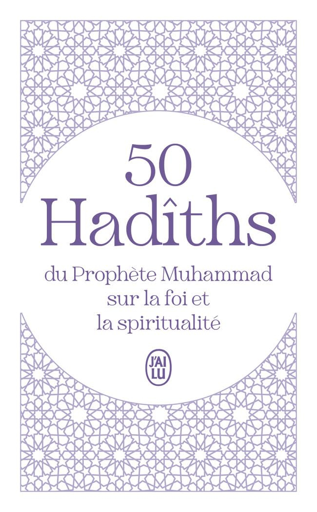 50 hadîths du prophète Muhammad sur la foi et la spiritualité