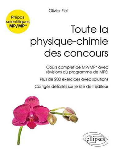Toute la physique-chimie des concours : prépas scientifiques MP-MP* : cours complet de MP-MP* avec r