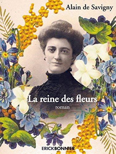 La reine des fleurs : une saga provençale