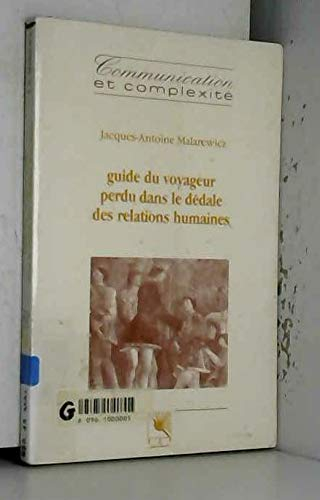 Guide du voyageur perdu dans le dédale des relations humaines
