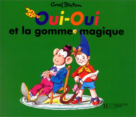Oui-Oui et la gomme magique : d'après Enid Blyton