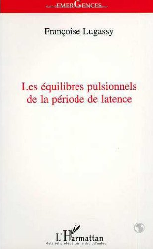 Les équilibres pulsionnels de la période de latence