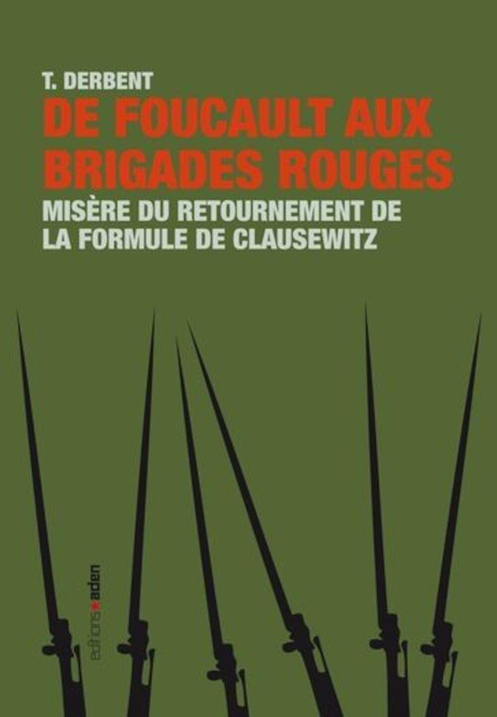 De Foucault aux Brigades rouges : misère du retournement de la formule de Clausewitz